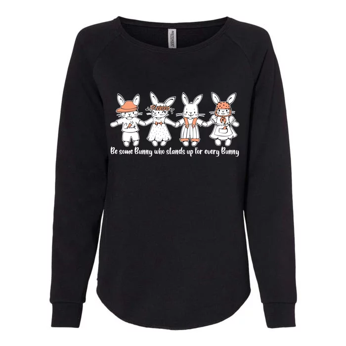 Be Some Bunny Who Stands Up For Some Bunny Womens California Wash Sweatshirt