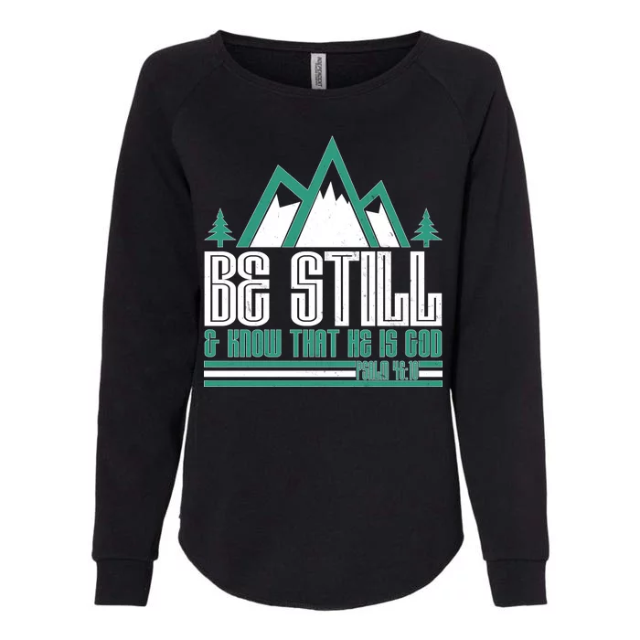 Be Still And Know That He Is God Womens California Wash Sweatshirt