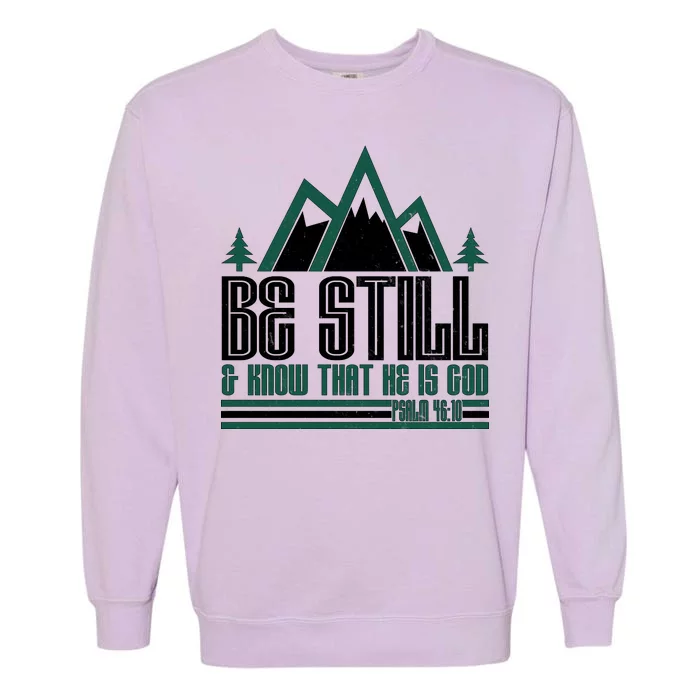 Be Still And Know That He Is God Garment-Dyed Sweatshirt