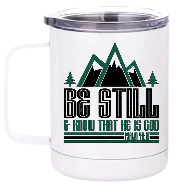 Be Still And Know That He Is God Front & Back 12oz Stainless Steel Tumbler Cup