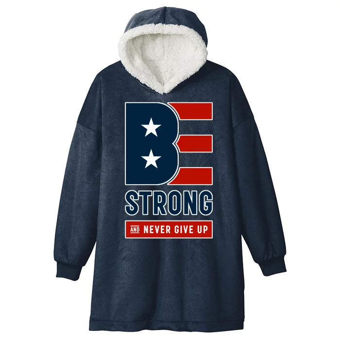 Be Strong And Never Give Up Hooded Wearable Blanket