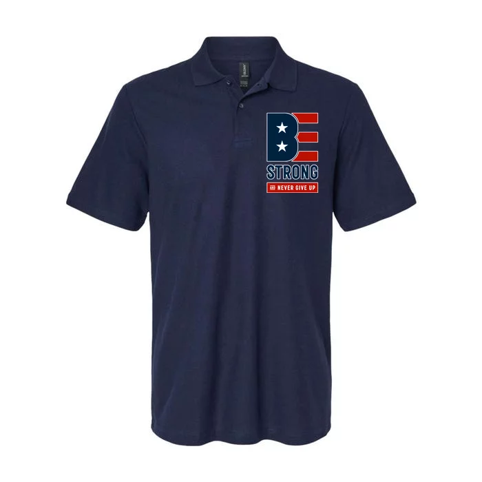 Be Strong And Never Give Up Softstyle Adult Sport Polo