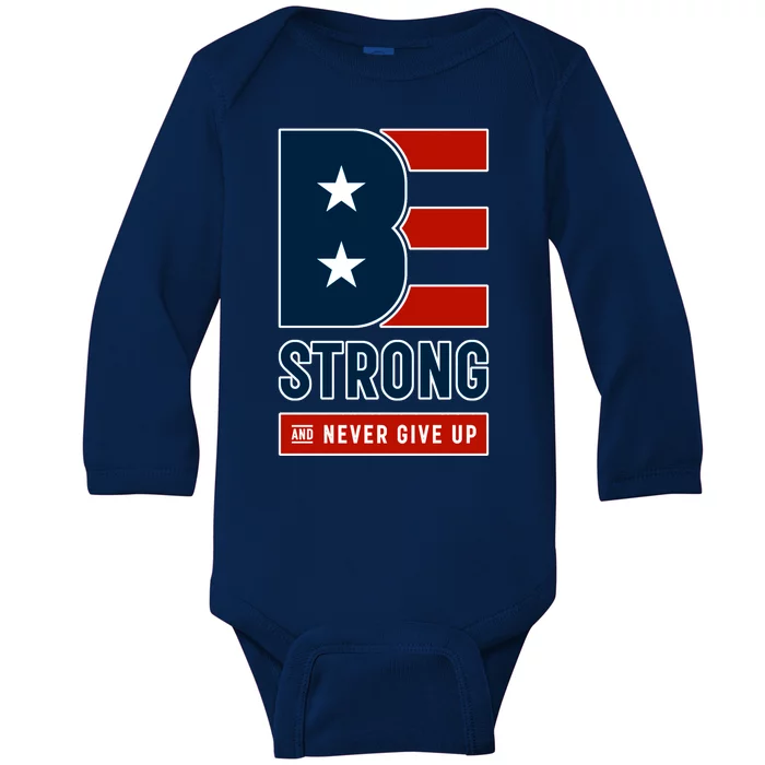 Be Strong And Never Give Up Baby Long Sleeve Bodysuit