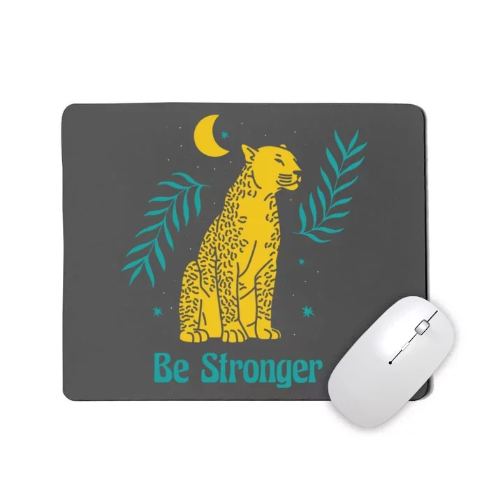 Be Stronger Tiger Mousepad