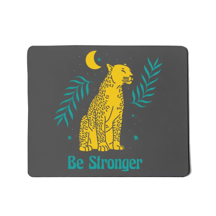 Be Stronger Tiger Mousepad