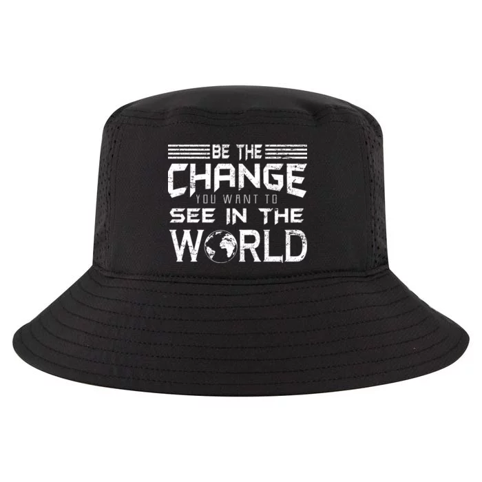 Be the Change You Want To See In The World Cool Comfort Performance Bucket Hat