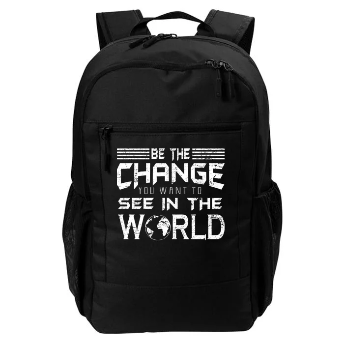 Be the Change You Want To See In The World Daily Commute Backpack