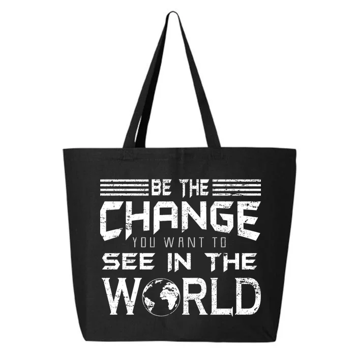 Be the Change You Want To See In The World 25L Jumbo Tote