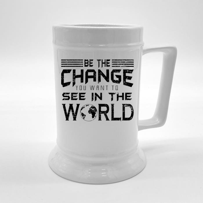 Be the Change You Want To See In The World Front & Back Beer Stein