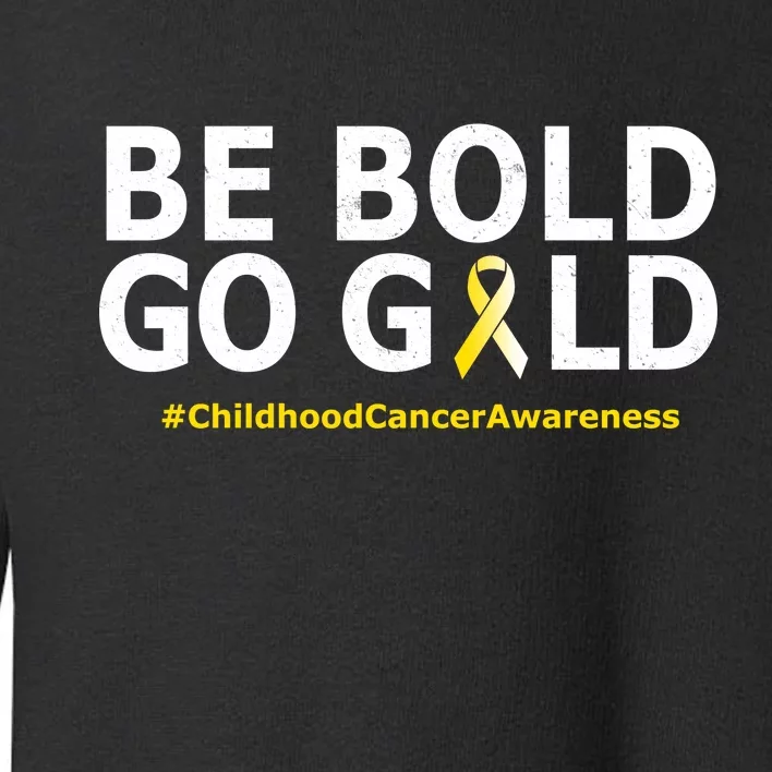 Be The Gold Childhood Cancer Awareness Toddler Sweatshirt