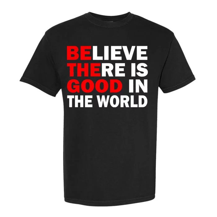 Be The Good In The World Garment-Dyed Heavyweight T-Shirt