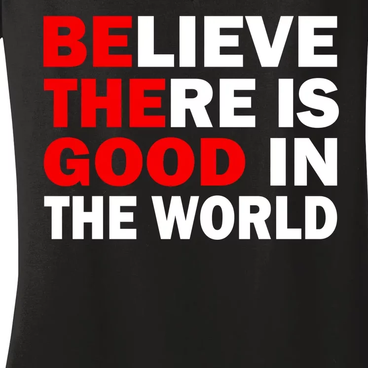 Be The Good In The World Women's V-Neck T-Shirt