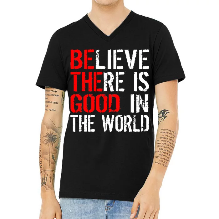 Be The Good In The World Believe V-Neck T-Shirt