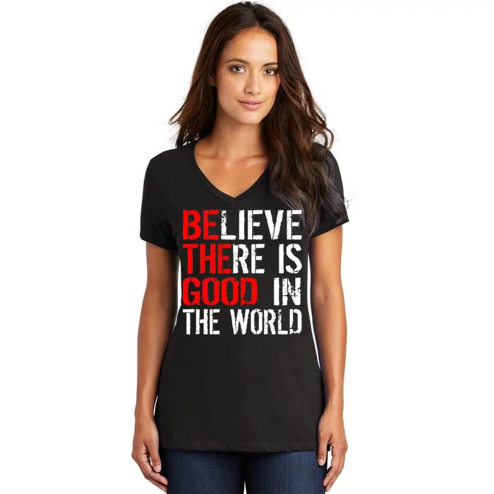 Be The Good In The World Believe Women's V-Neck T-Shirt