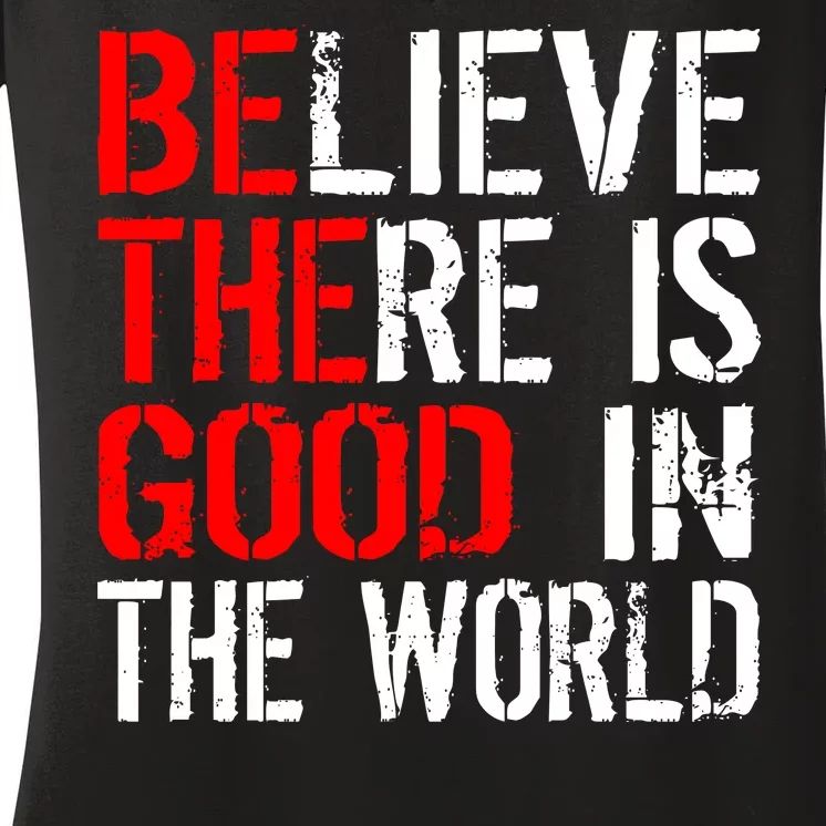 Be The Good In The World Believe Women's V-Neck T-Shirt