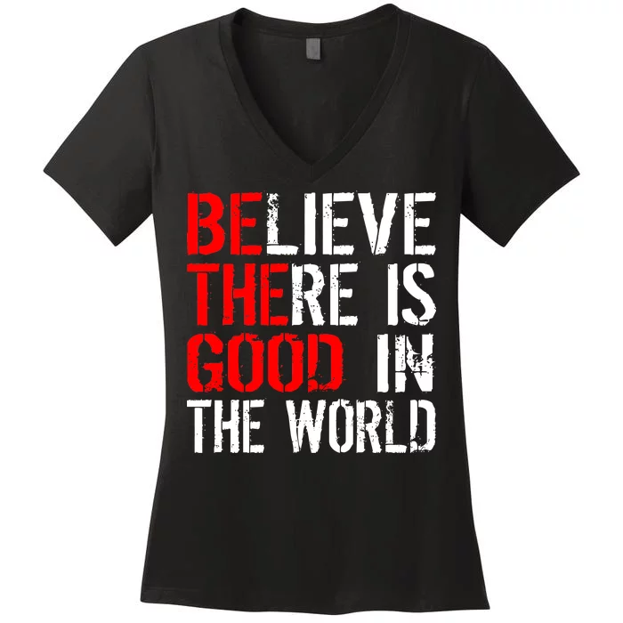 Be The Good In The World Believe Women's V-Neck T-Shirt