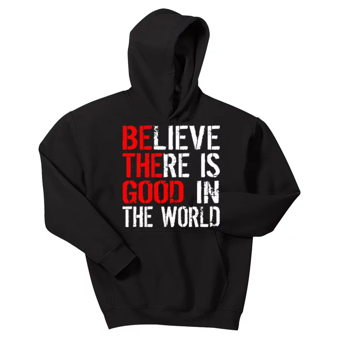 Be The Good In The World Believe Kids Hoodie