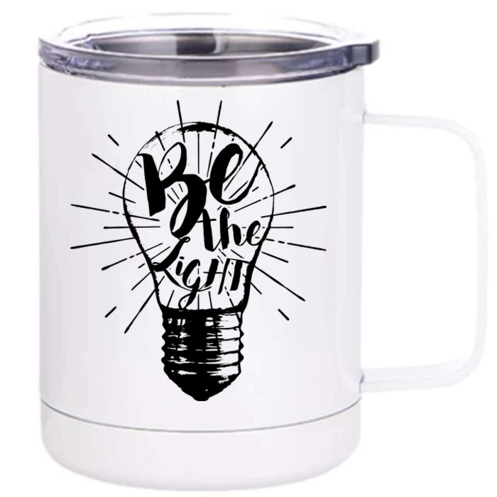 Be The Light Front & Back 12oz Stainless Steel Tumbler Cup