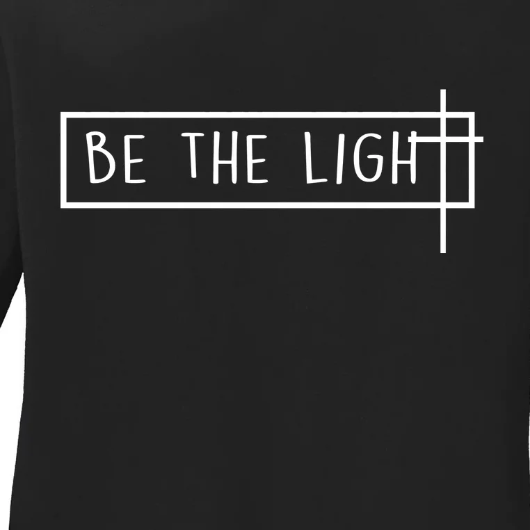 Be The Light Jesus Ladies Long Sleeve Shirt