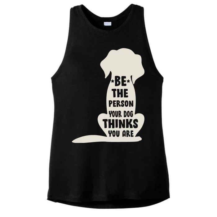 Be The Person Your Dog Thinks You Are Ladies Tri-Blend Wicking Tank