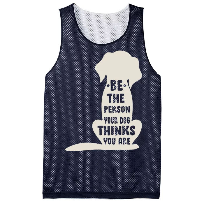 Be The Person Your Dog Thinks You Are Mesh Reversible Basketball Jersey Tank