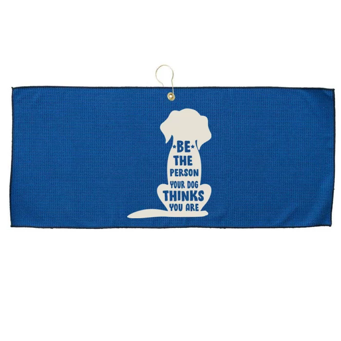 Be The Person Your Dog Thinks You Are Large Microfiber Waffle Golf Towel