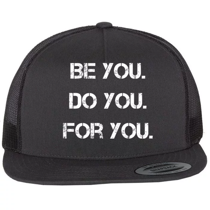 Be You Do You For You Inspirational Sayings Flat Bill Trucker Hat