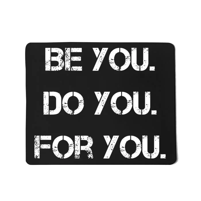 Be You Do You For You Inspirational Sayings Mousepad