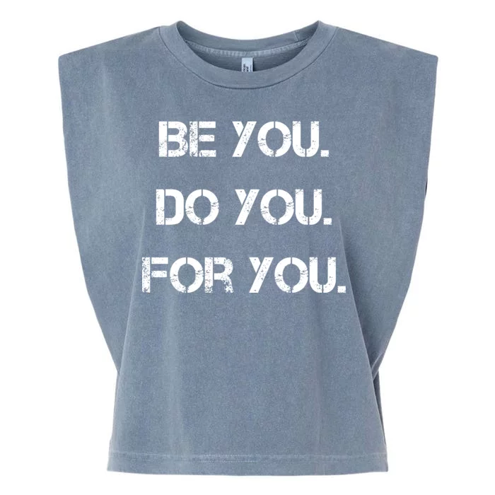 Be You Do You For You Inspirational Sayings Garment-Dyed Women's Muscle Tee