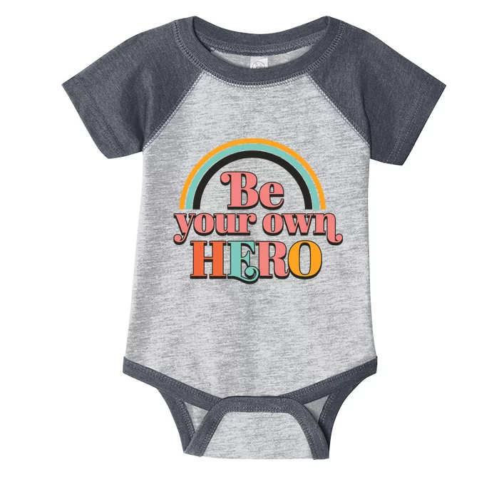 Be Your Own Hero Infant Baby Jersey Bodysuit