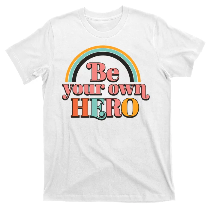 Be Your Own Hero T-Shirt