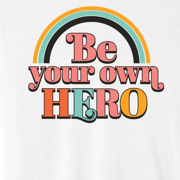 Be Your Own Hero ChromaSoft Performance T-Shirt