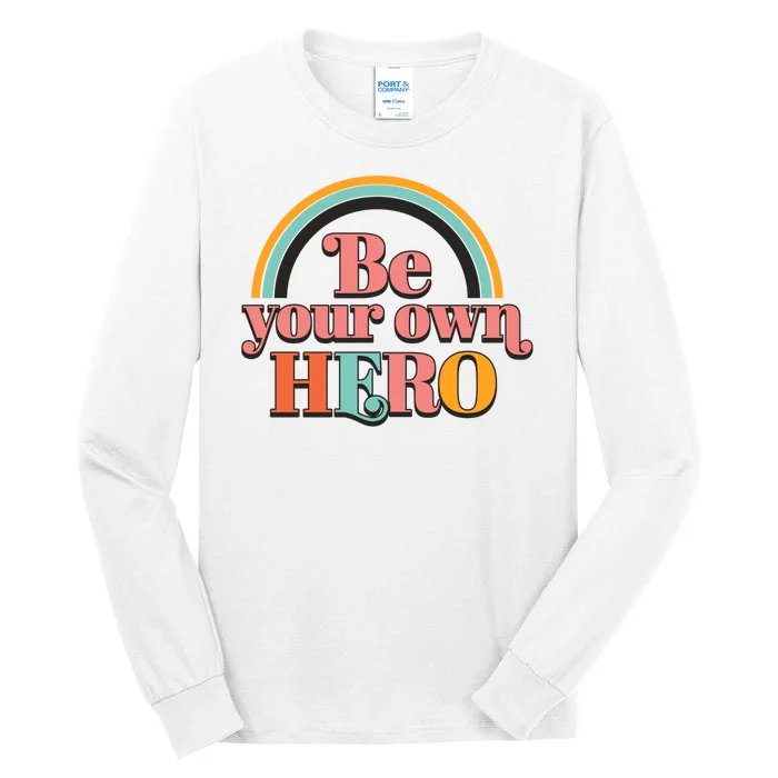 Be Your Own Hero Tall Long Sleeve T-Shirt