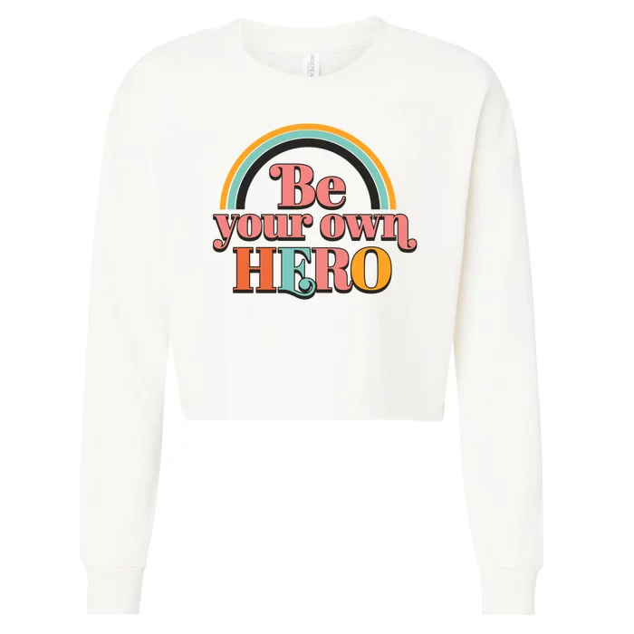 Be Your Own Hero Cropped Pullover Crew