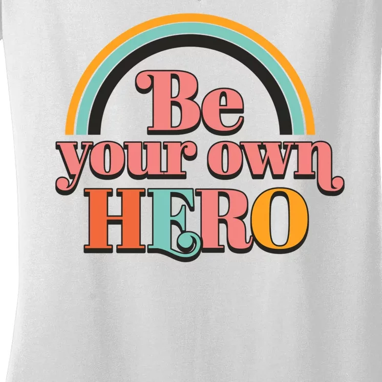 Be Your Own Hero Women's V-Neck T-Shirt