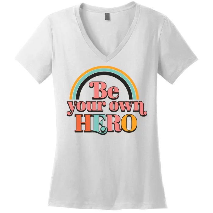 Be Your Own Hero Women's V-Neck T-Shirt