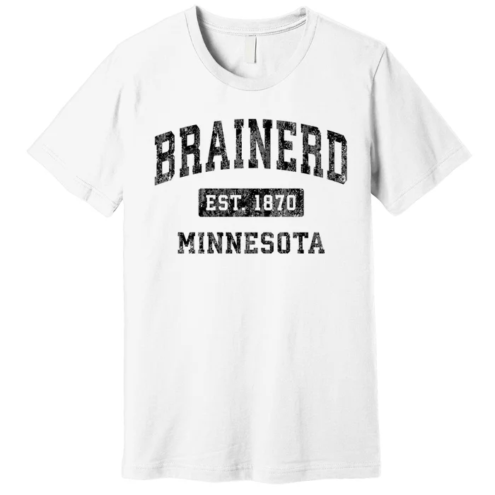 Brainerd Est 1870 Minnesota Mn Vintage Established Sports Design Premium T-Shirt