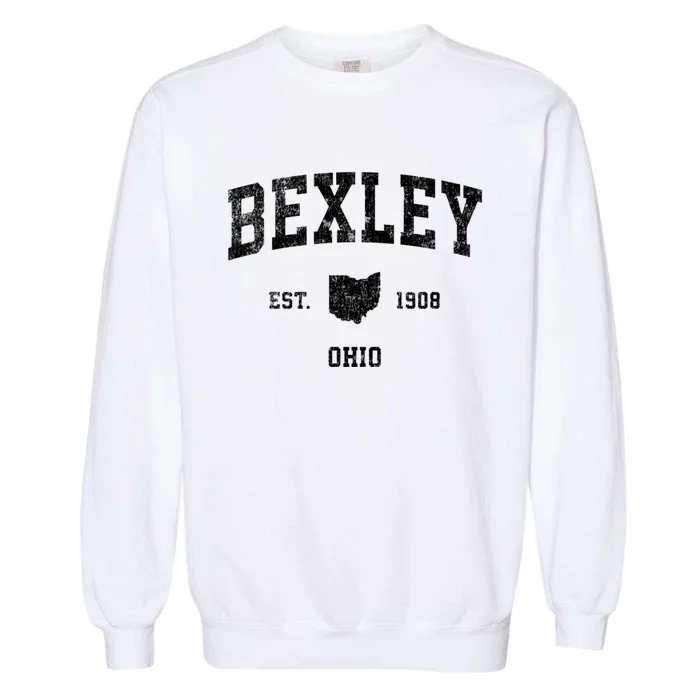 Bexley Est 1908 Ohio Oh Vintage Established Sports Design Garment-Dyed Sweatshirt