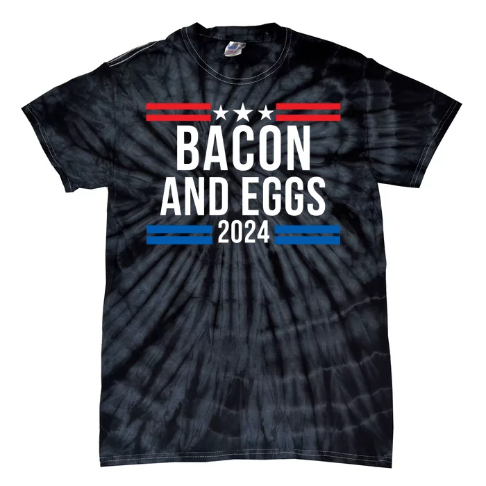 Bacon & Eggs 2024 Funny Foodie Bacon Lover Funny Politics Tie-Dye T-Shirt