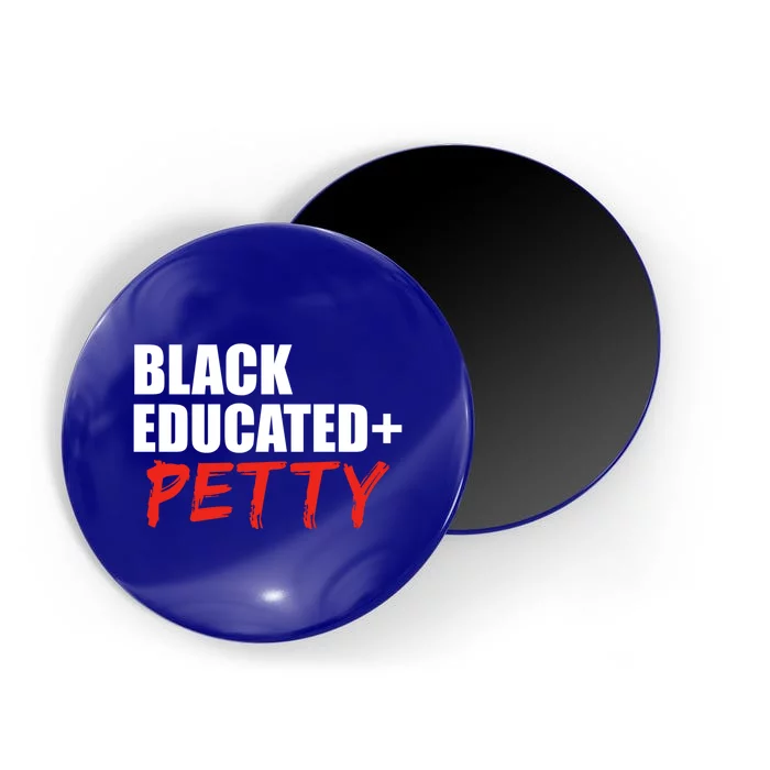 Black Educated And Petty Gift Black Is Beautiful Pride Magnet