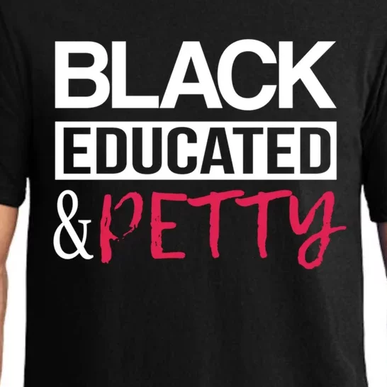 Black Educated And Petty Black Pride And Gift Pajama Set