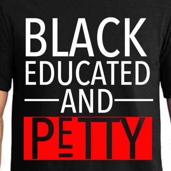 Black Educated And Petty Great Gift For Black Proud Melanin Pop Pajama Set