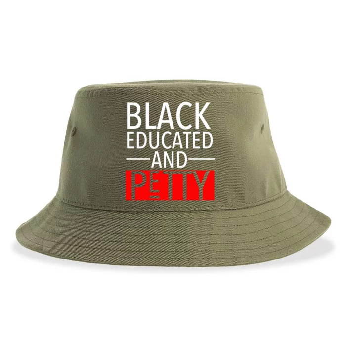 Black Educated And Petty Great Gift For Black Proud Melanin Pop Sustainable Bucket Hat