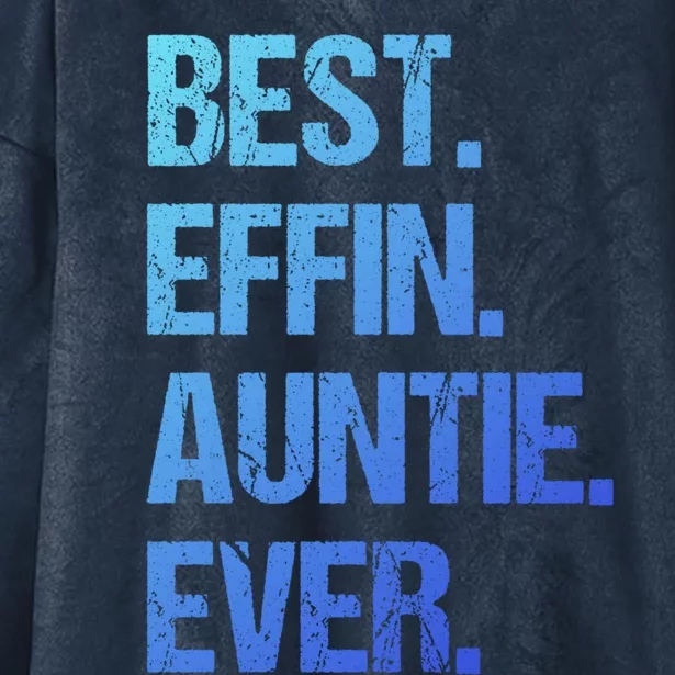 Best Effin Auntie Ever Cool Gift Hooded Wearable Blanket