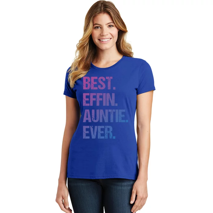 Best Effin Auntie Ever Cool Gift Women's T-Shirt