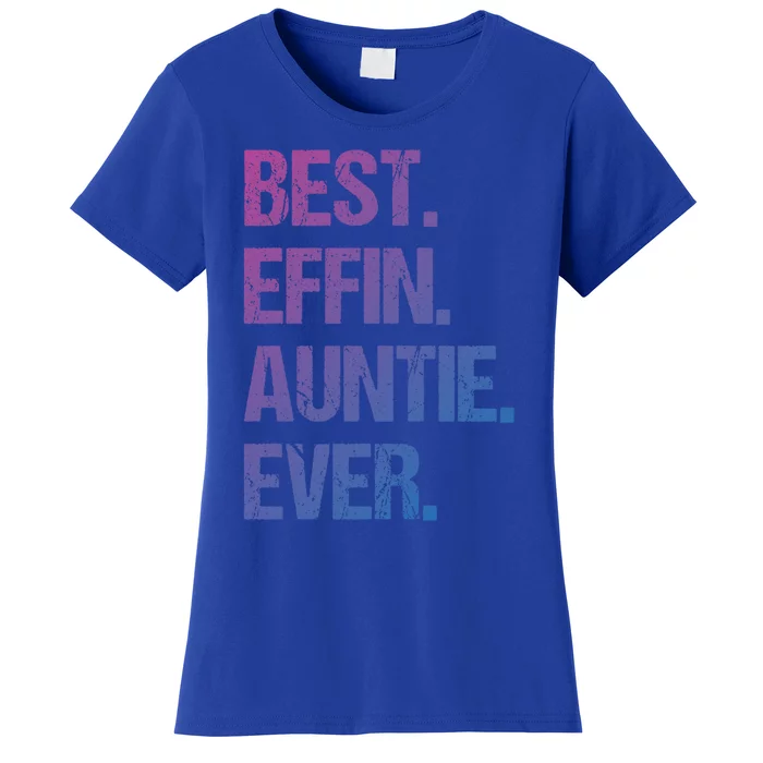 Best Effin Auntie Ever Cool Gift Women's T-Shirt