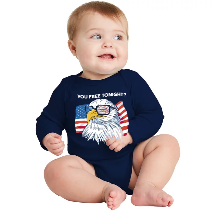 Bald Eagle American Flag You Free Tonight Gift Baby Long Sleeve Bodysuit