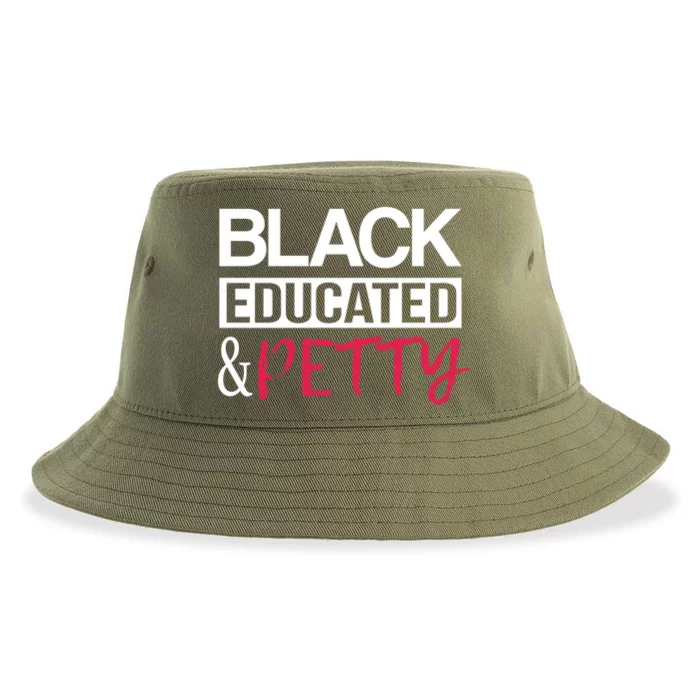 Black Educated And Petty Black Pride Funny Gift Cute Gift Sustainable Bucket Hat