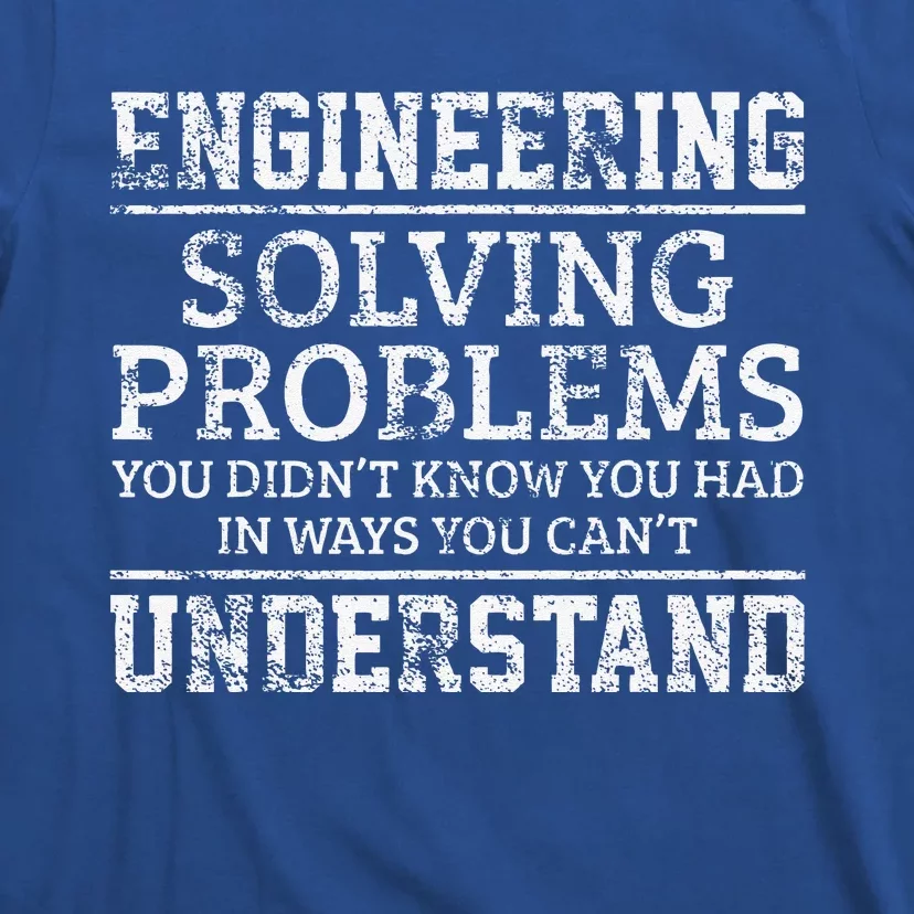 Best Engineer Art For Humor Engineering Lovers T-Shirt