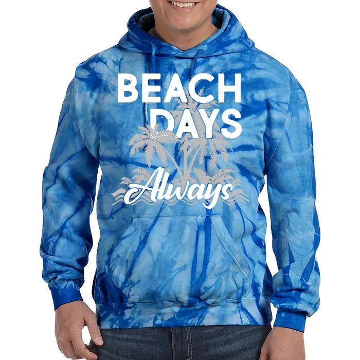 Beach Days Always Tie Dye Hoodie